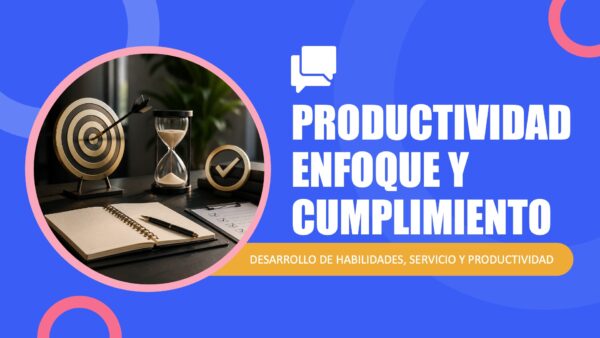 Productividad, enfoque y cumplimiento